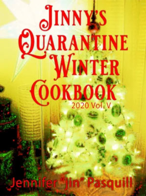 Jinny's Winter Quarantine Cookbook 2020 Vol. V